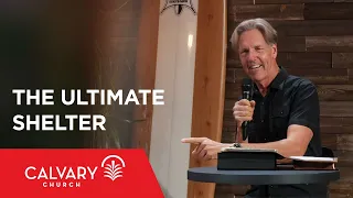 The Ultimate Shelter - Job 19:23-27 - Skip Heitzig