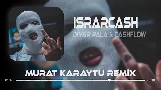 Diyar Pala & Cashflow - IsrarCash ( Murat Karaytu Remix ) | Kıpırdamam Yerimden Umrumda Olmaz.