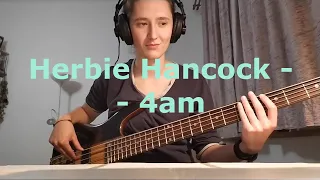 Herbie Hancock - 4 am - bass cover