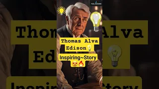 Thomas Alva Edison Story 😍🔥| Inspiring Story| Moral Story #shorts #viral #trending #ytshorts