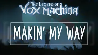 'Makin' My Way' (Vex Long Remix) - Critical Role's The Legend of Vox Machina S2E7