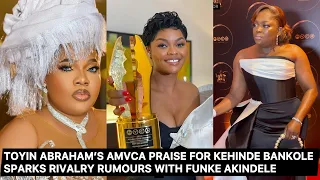 PEOPLE REACT AS TOYIN ABRAHAM AMVCA PRAISE FOR HEHINDE BANKOLE SPARKS RIVALRY RUMOURS WITH AKINDELE
