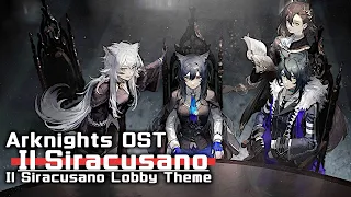 アークナイツ BGM - Il Siracusano Lobby Theme | Arknights/明日方舟 シラクーザ OST