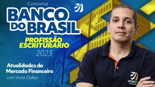 Concurso Banco do Brasil: Profissão Escriturário 2023 - Atualidades do Mercado Financeiro!