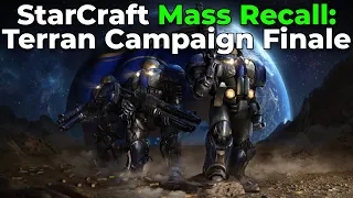 StarCraft: Mass Recall - (StarCraft 1 in SC2!) - Terran Finale!