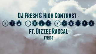 DJ Fresh & High Contrast - 'How Love Begins' ft. Dizzee Rascal (Lyrics)