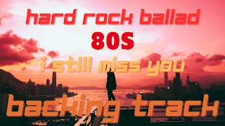 80s Hard Rock Ballad Backing Track (I Still Miss You)