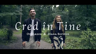 Diana Scridon & Ovi Lazea - Cred în Tine (OFFICIAL VIDEO)