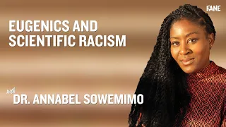 Dr. Annabel Sowemimo | Eugenics & Scientific Racism