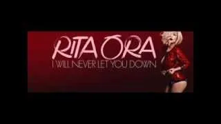 RITA ORA - I WILL NEVER LET YOU DOWN (coming soon)