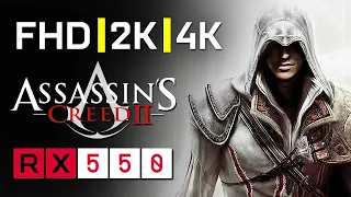 Assassin's Creed II | RX 550 | 1080p FHD - 1440p 2K - 2160p 4K