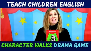 Character Walks Drama Game // Kids English Theatre