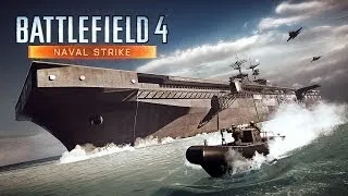 Battlefield 4 Naval Strike Official Trailer