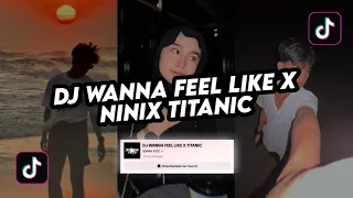 DJ WANNA FEEL LIKE X NINIX TITANIC BY SOPAN YETE VIRAL 🎧 - BANYAK DICARI!!