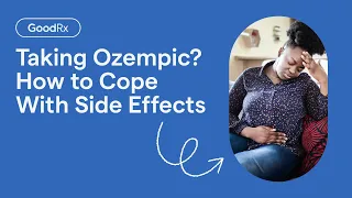 Ozempic: How to Cope With Side Effects | GoodRx