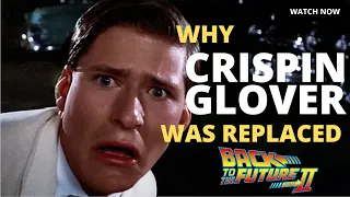 Why Crispin Glover Was Replaced In Back To The Future 2