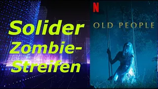 Warum sich "Old People" (Netflix) trotz schlechter Kritiken lohnt - Review / Filmkritik