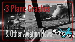 3 Fatal Plane Crashes in Texas, FAA Rules on New Vaccine and Aviation News - TakingOff Ep 119