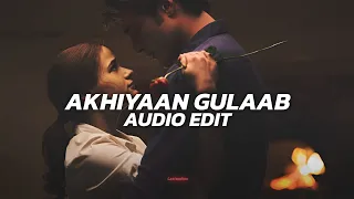 akhiyaan gulaab - mitraz 「edit audio」