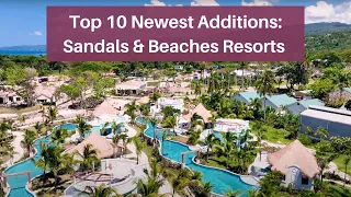 Top 10 Newest Additions to Sandals & Beaches Resorts [2024]