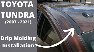 2007-2021 Toyota Tundra Roof Drip Molding Installation