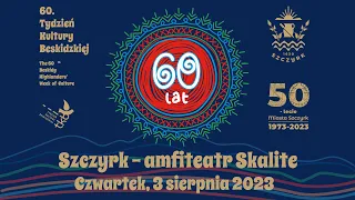 60. TYDZIEŃ KULTURY BESKIDZKIEJ - czwartek 3 sierpnia 2023