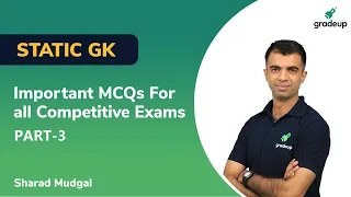 General Knowledge | Important MCQs for all competitive Exams | Part-3 | Static GK| Gradeup