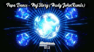 Papa Dance - Naj Story (Hudy John Remix)