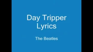 Day Tripper Lyrics-Beatles