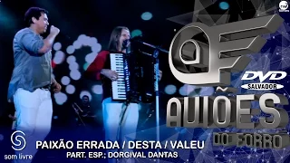 Aviões do Forró - DVD Ao Vivo em Salvador - Part.Dorgival Dantas: Paixão Errada / Desta / Valeu