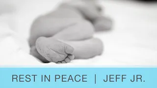 Happy Heavenly Birthday, Little Jeff Jr. | Bilateral Renal Agenesis