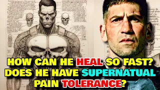 Punisher Anatomy Explored  - How Does He Heal So Fast? Does He Have Supernatural Pain Tolerance?