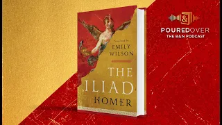 #PouredOver: Emily Wilson on The Illiad
