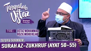 Tanyalah Ustaz (2021) | Tafsir & Tarannum: Surah AZ-Zukhruf (Ayat 50-55) (Sat, Jun 26)
