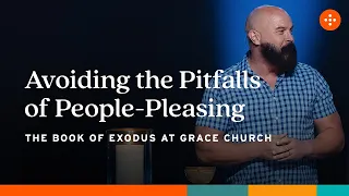 Avoiding the Pitfalls of People-Pleasing | Grace Church Orlando | July 16, 2023