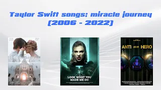 Taylor Swift's songs: miracle journey (2006 - 2022)