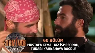 Mustafa Kemal kız ismi sordu, Turabi'nin verdiği cevap güldürdü! | 60. Bölüm | Survivor 2018