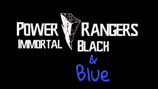 Power Rangers Immortal: Black & Blue (Fan Film)