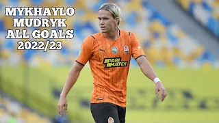 ALL GOALS SCORED BY MYKHAYLO MUDRYK FOR SHAKHTAR DONETSK (2022/23)