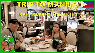 V576 - TRIP TO MANILA THE PHILIPPINES - BEST BUFFET IN MANILLA - THE GARCIA FAMILY - PART 3