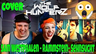 Sam Westphalen - Sehnsucht Cover (Rammstein) THE WOLF HUNTERZ Reactions