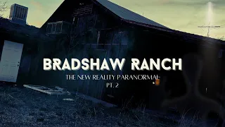 ALIEN ENCOUNTER | EXTREMELY Haunted Bradshaw Ranch | The New Reality Paranormal | 4KHD |PT 2