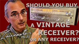 Should You Buy a Vintage Receiver? Or Any Receiver?