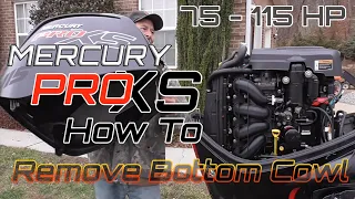 Mercury ProXS 115 - How To Remove Lower Cowling.