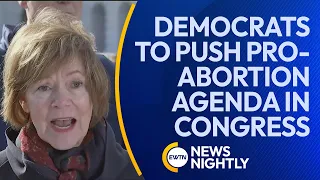 Democrats to Push a Pro-Abortion Agenda in Congress | EWTN News Nightly