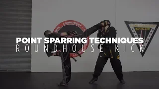 Point Sparring Techniques - Roundhouse Kick