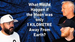 What Would Happen if the Moon was Only 1 KILOMETRE Away From Earth REACTION!! | OFFICE BLOKES REACT!