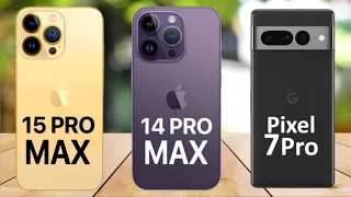 iPhone 15 Pro Max Vs iPhone 14 Pro Max Vs Google Pixel 7 Pro