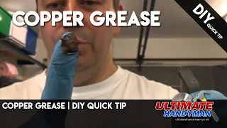 Copper Grease | DIY Quick tip