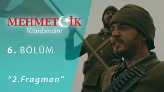 Mehmetçik Kûtulamâre 6.Bölüm 2.Fragmanı